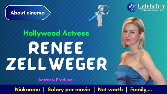 Actress Renée Zellweger Biography, Age, Height, Weight, Life Story, Education, Movie list, Career, Awards, Family, Net Worth